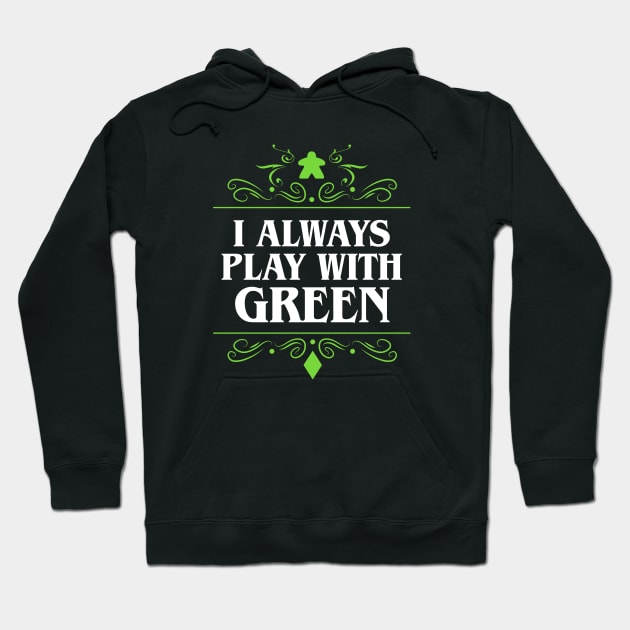 I Always Play with Green Board Games Addict Hoodie by pixeptional